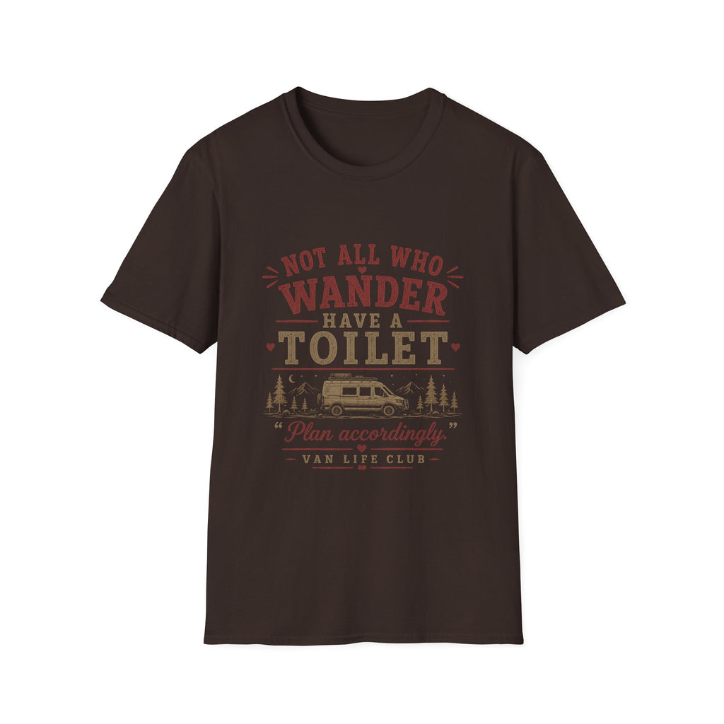 Not all who wander have a toilet T-Shirt
