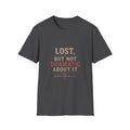 Lost, but not dramatic about it, yet Adventure T-Shirt