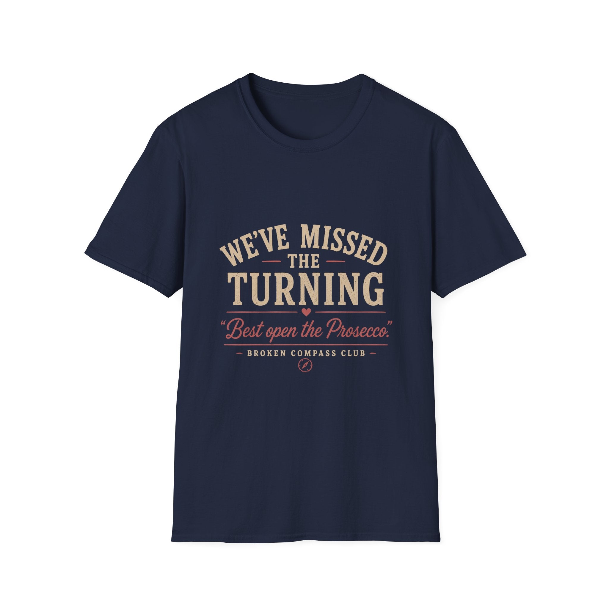 We've missed the turning, best open the prosecco Adventure T-Shirt