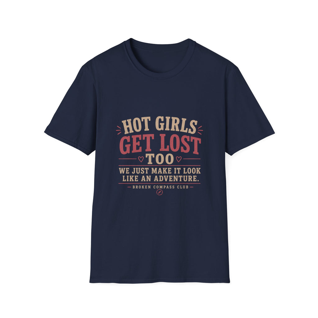 Hot girls get lost too, hiking adventure T-Shirt
