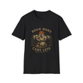 Roam More Care Less T-Shirt