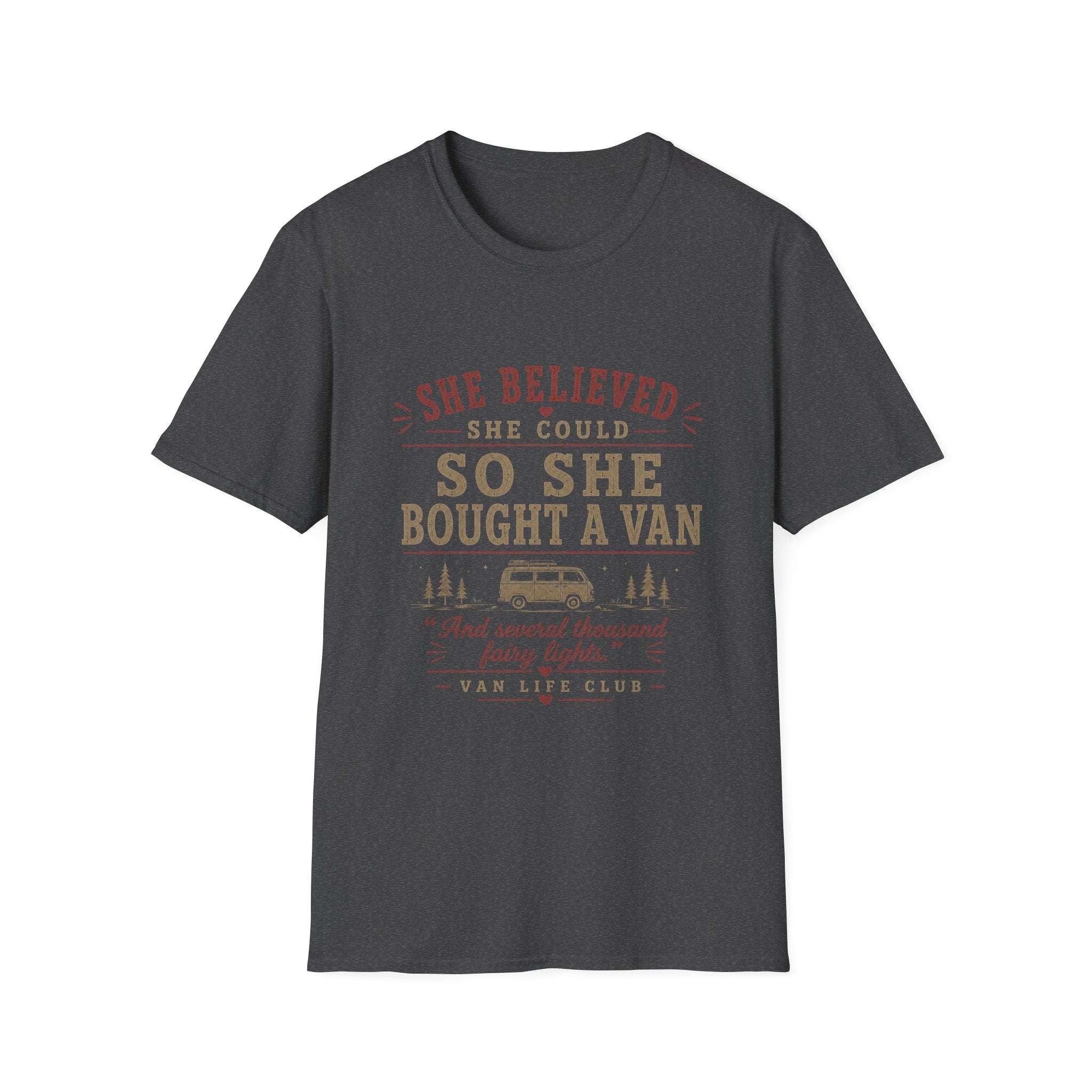 She believed she could, so she bought a van funny T-Shirt