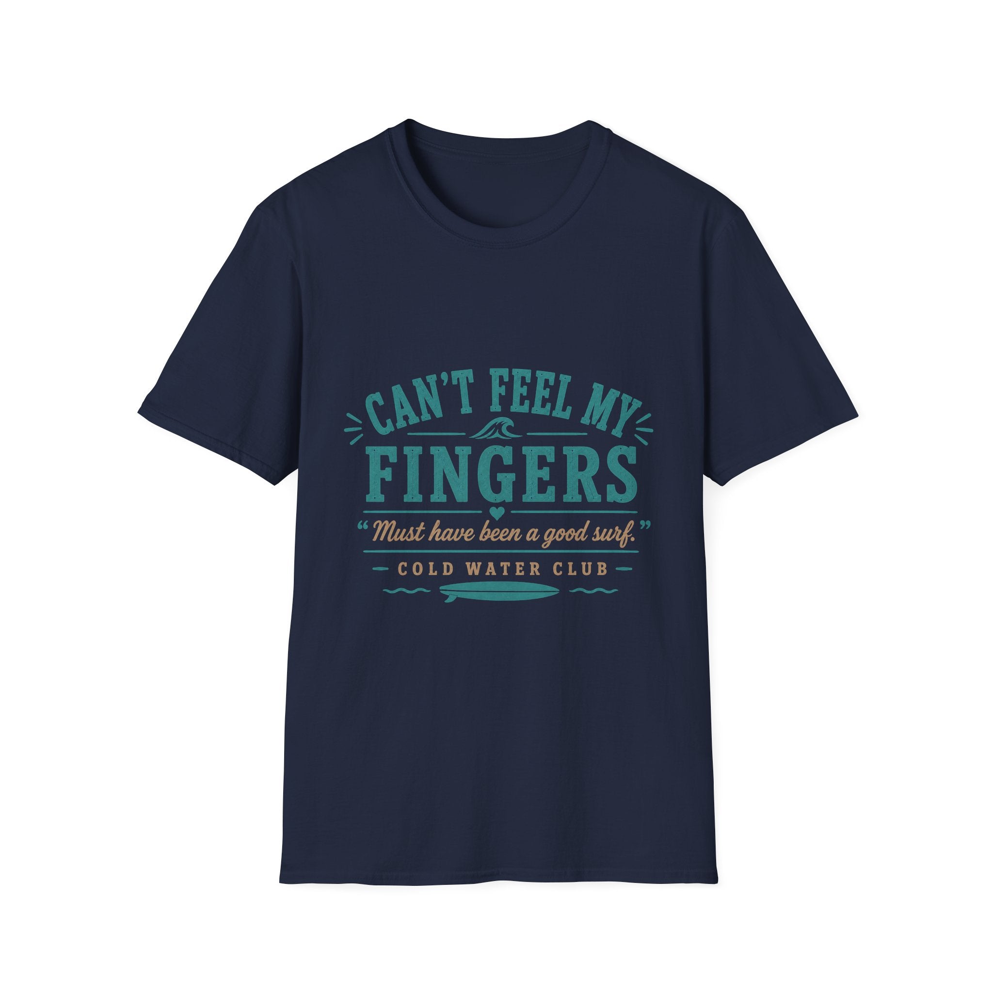 Can't feel my fingers coldwater surf T-Shirt