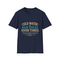 Cold water, seemed sensible on the beach surf T-Shirt