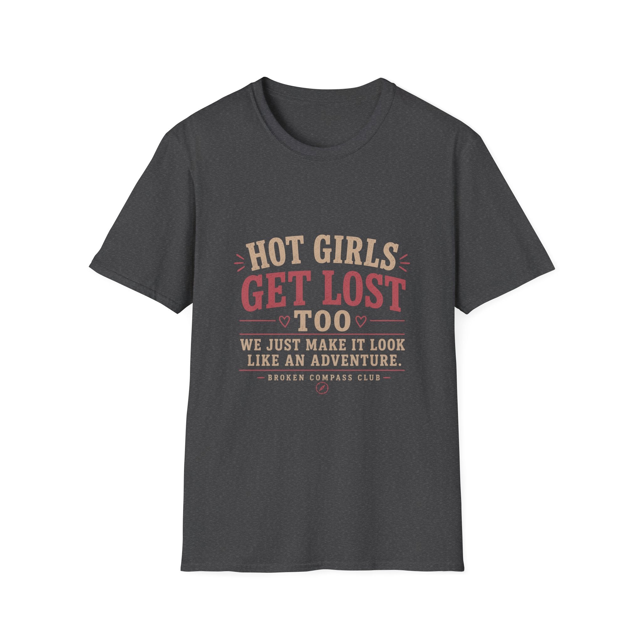 Hot girls get lost too, hiking adventure T-Shirt