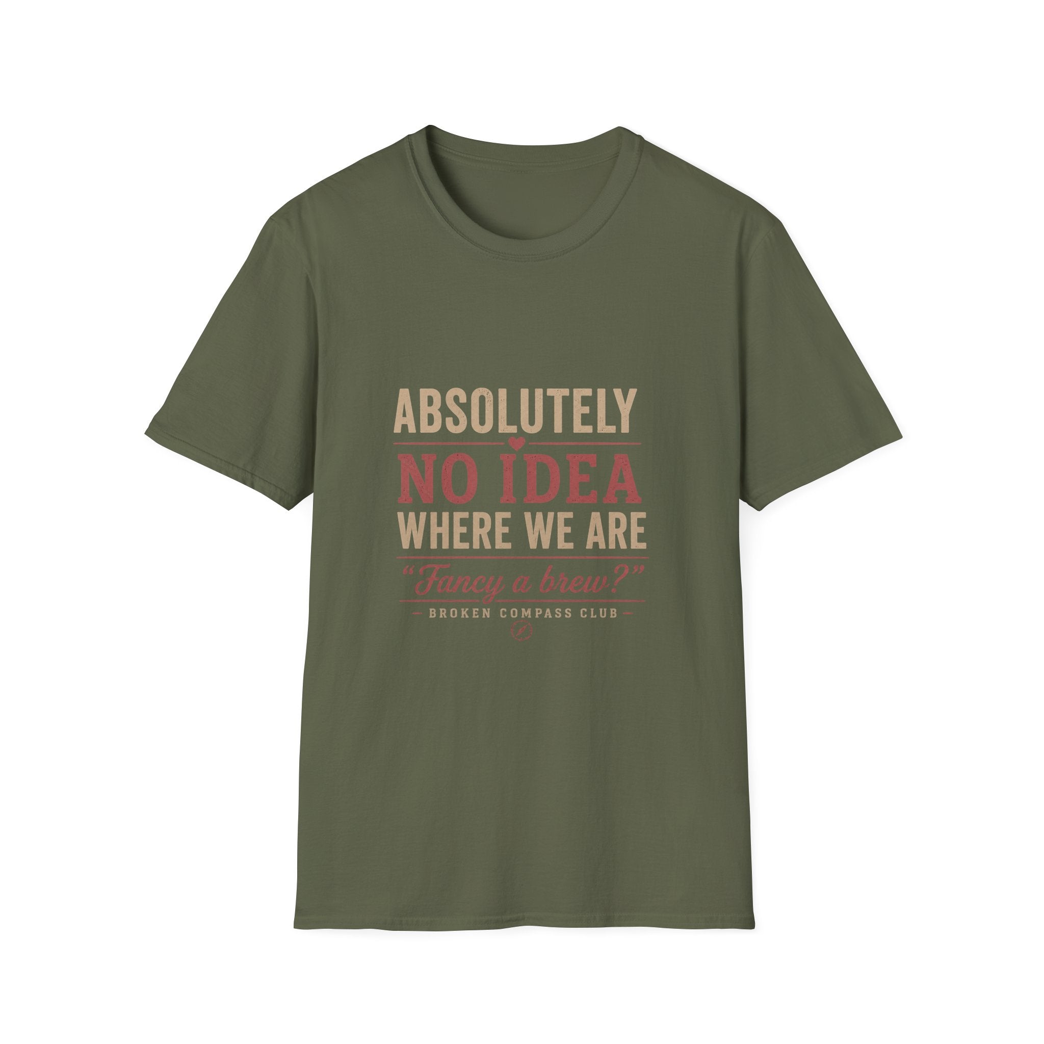 Absolutely no idea where we are, fancy a brew T-Shirt