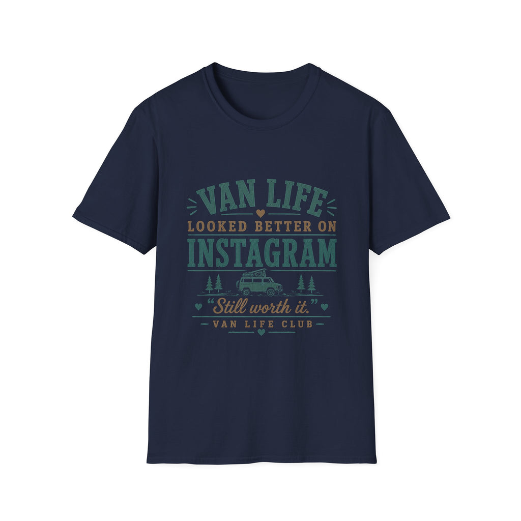 Van life looked better on Instagram T-Shirt