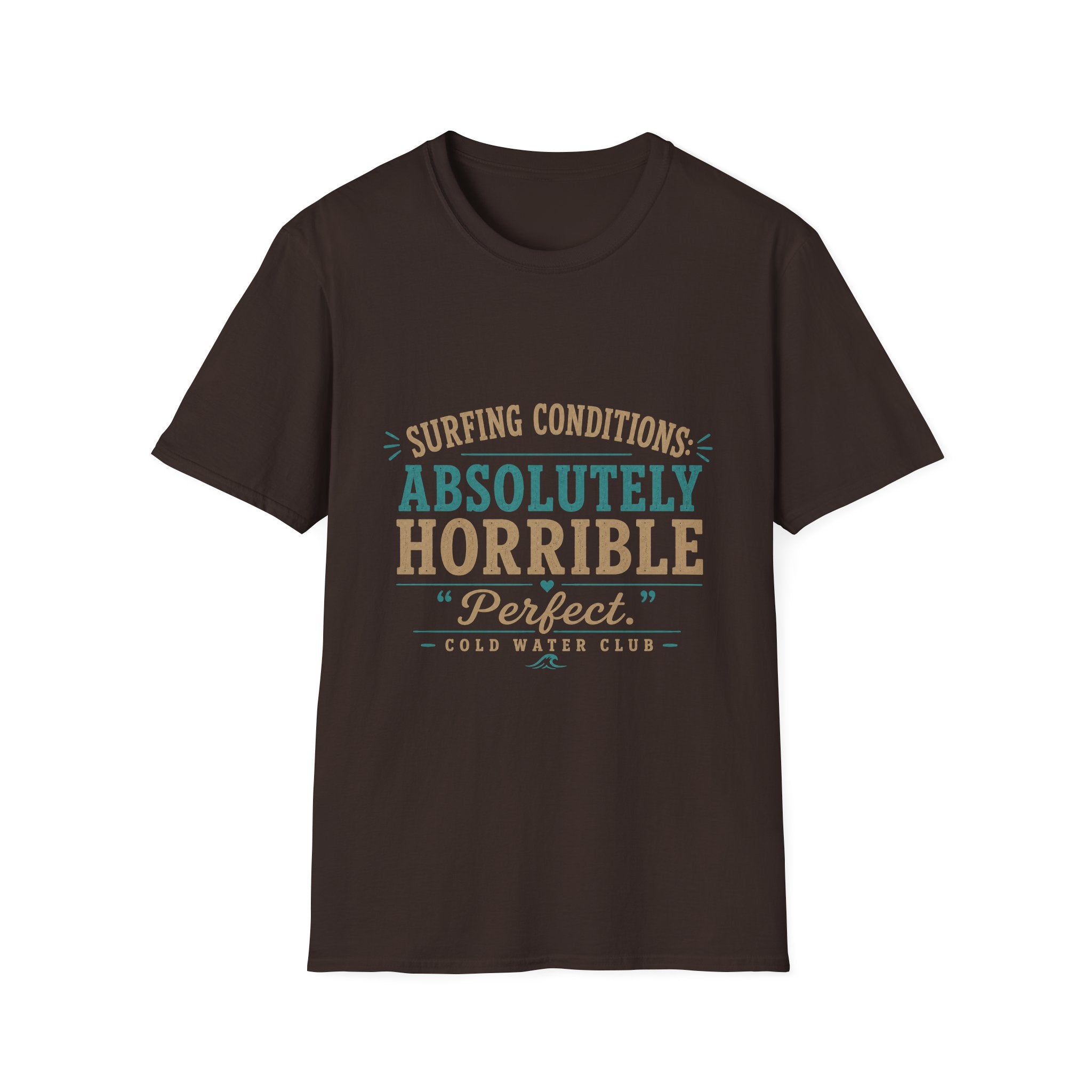 Surfing conditions, absolutely horrible T-Shirt