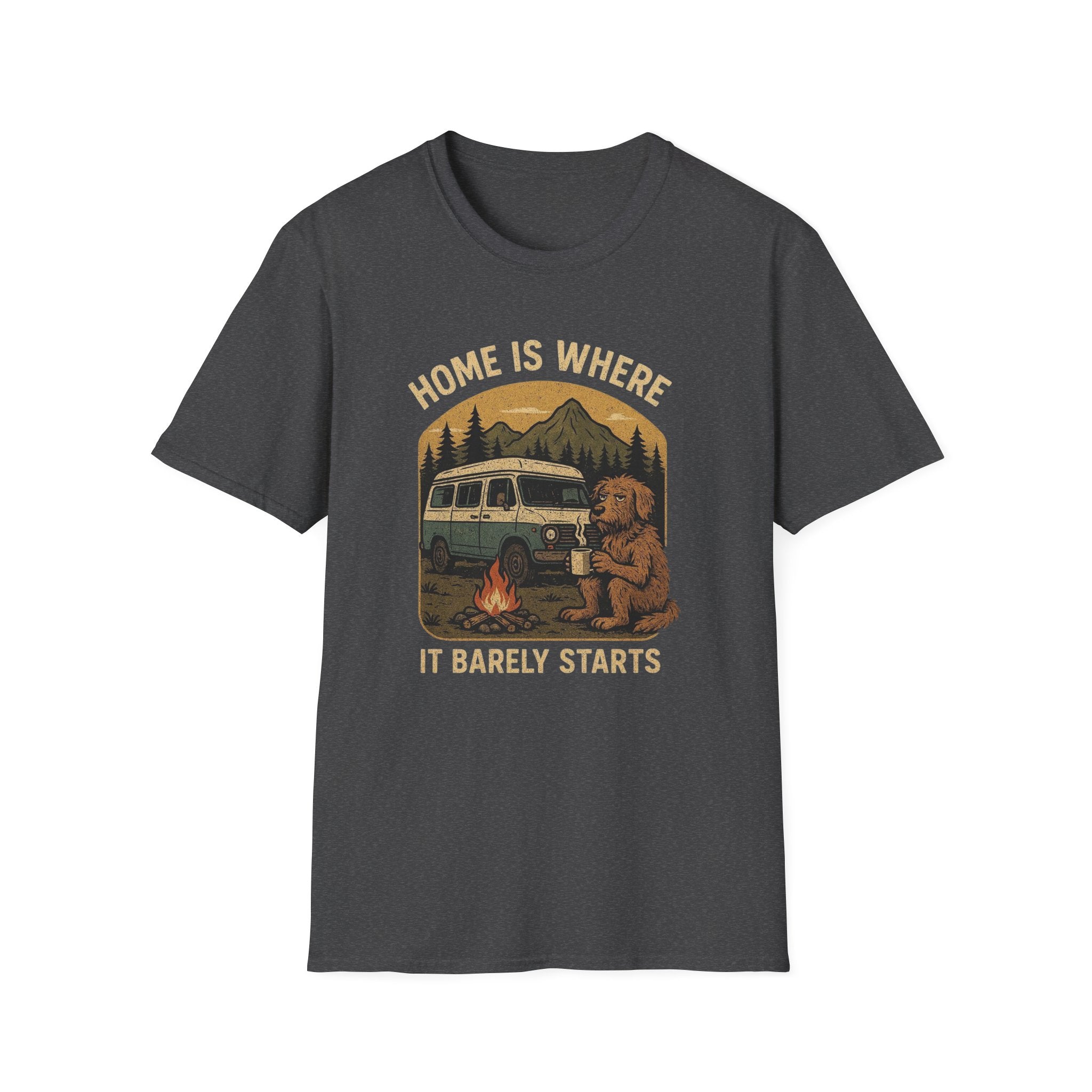 Home is where it barely starts T-Shirt