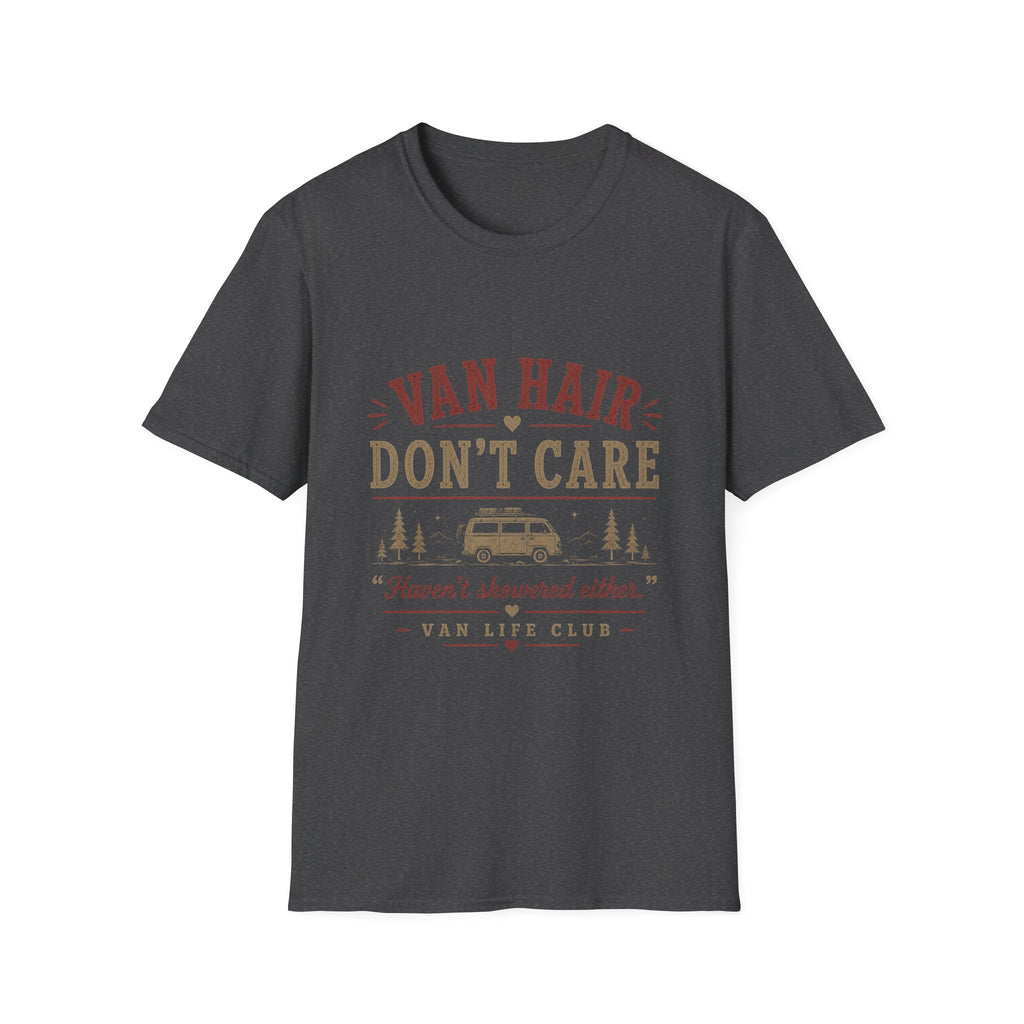 Van hair, don't care funny T-Shirt