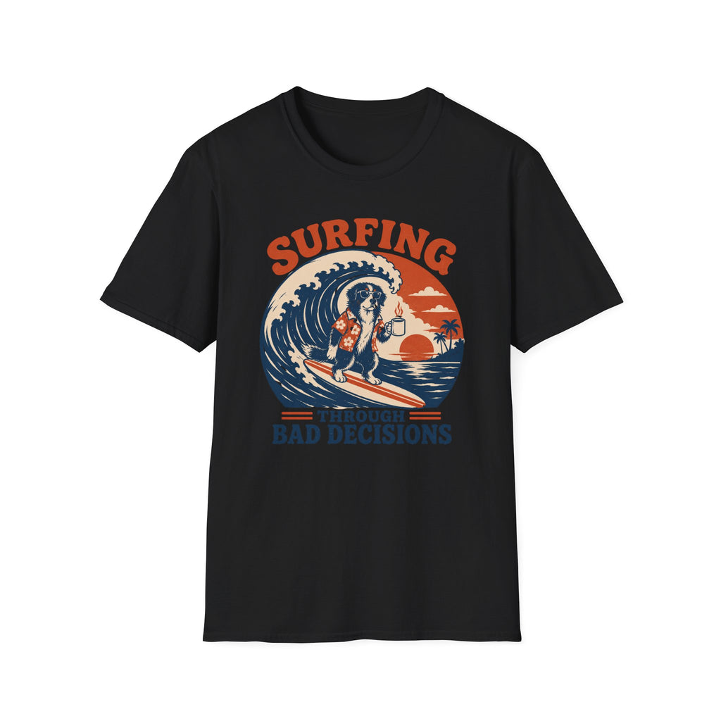 Surfing through bad decisions T-shirt