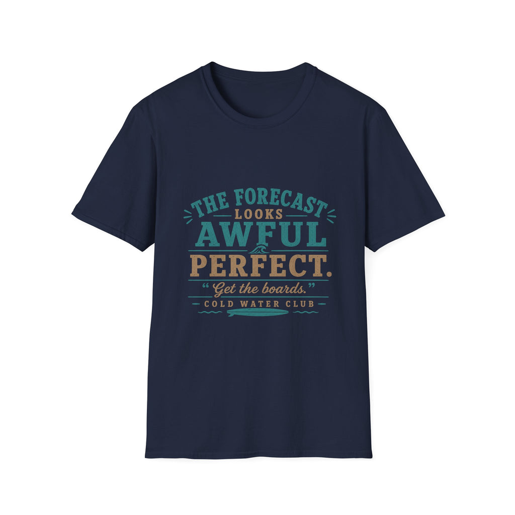 The forecast looks awful coldwater surf T-Shirt