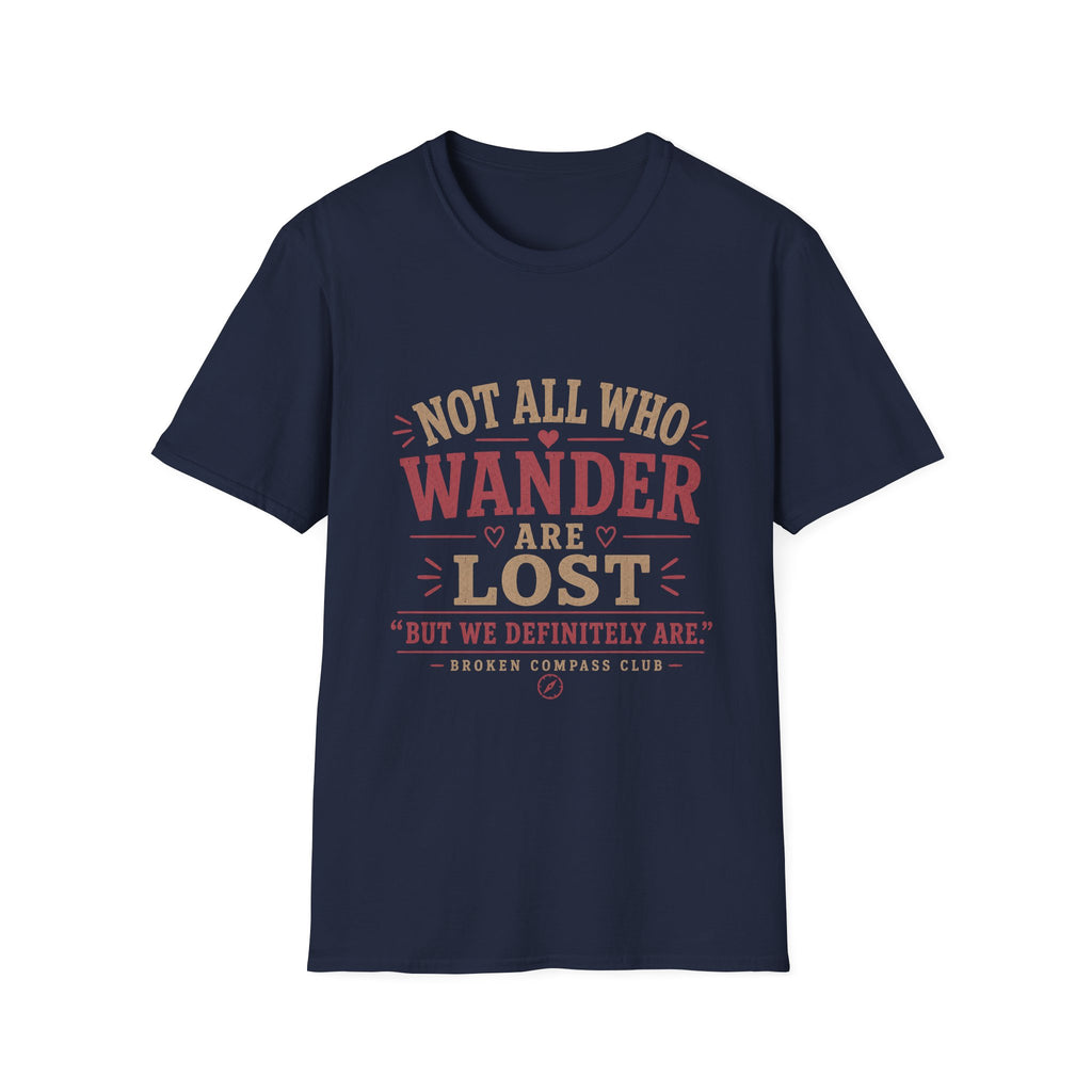 Not all who wander are lost, we definitely are hiking adventure T-Shirt