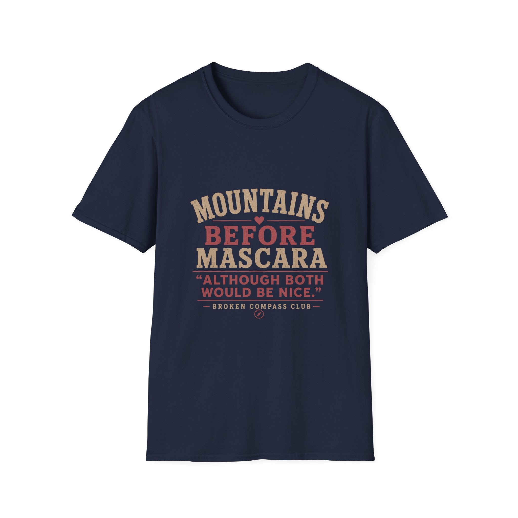 Mountains before mascara hiking T-Shirt