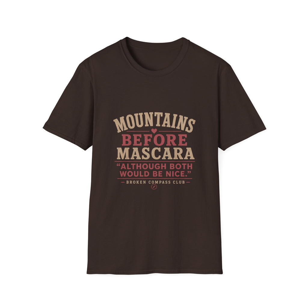Mountains before mascara hiking T-Shirt