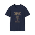 Not All Who Wander Want to be Found T-Shirt