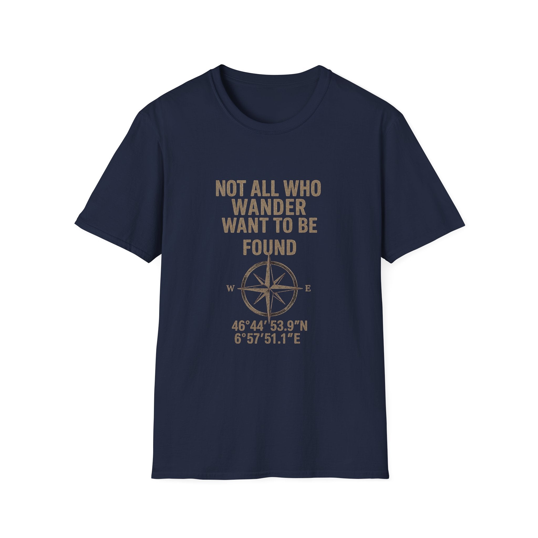 Not All Who Wander Want to be Found T-Shirt
