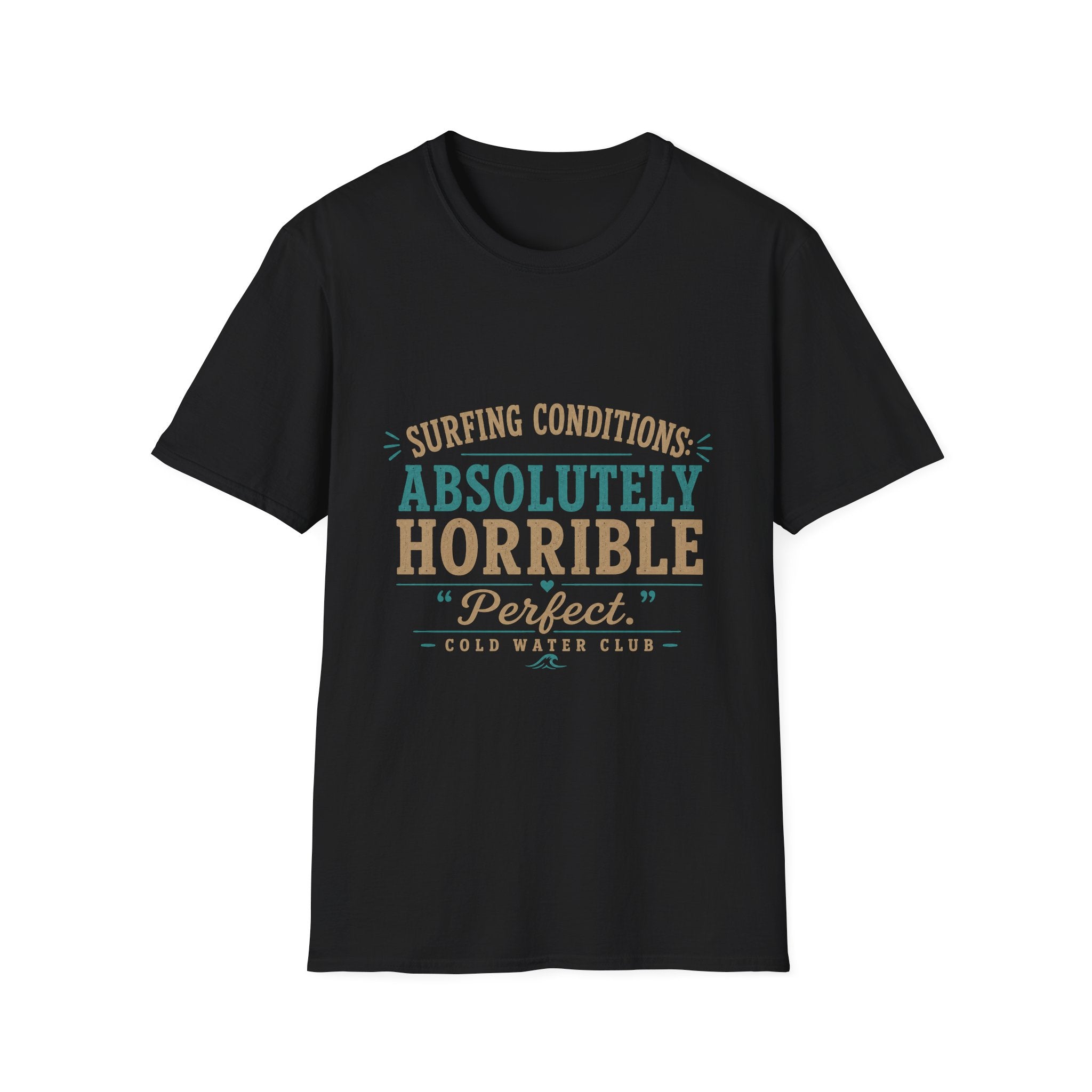 Surfing conditions, absolutely horrible T-Shirt