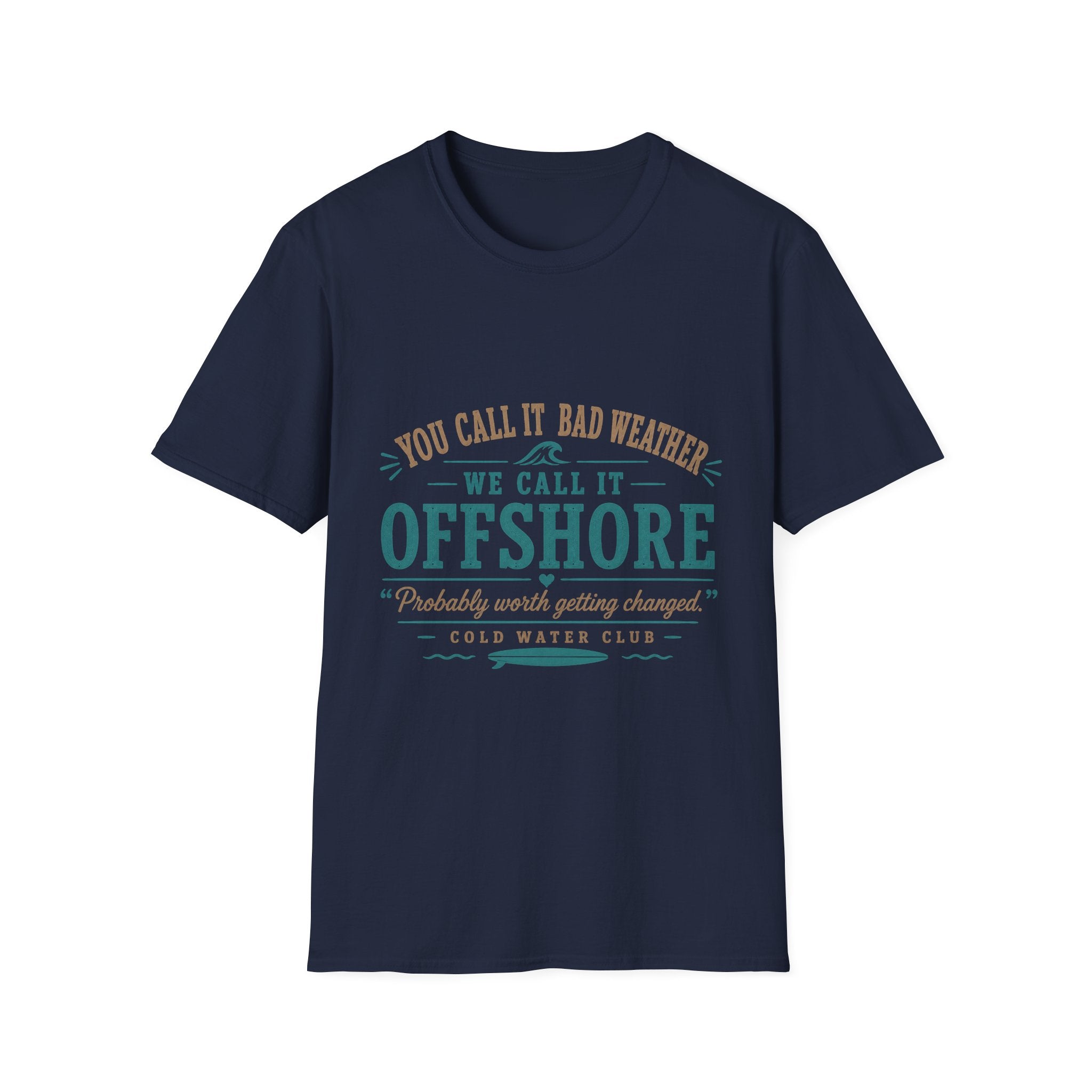 We call it offshore coldwater  surf T-Shirt