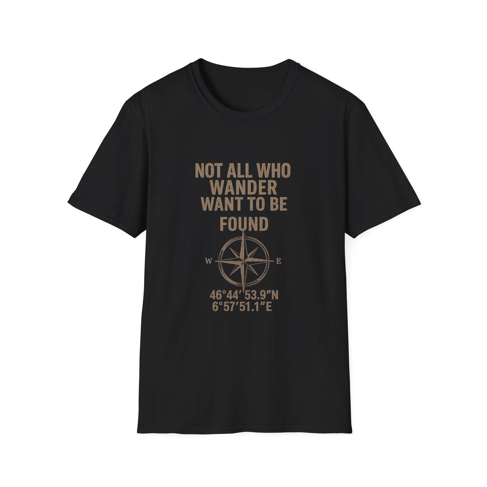 Not All Who Wander Want to be Found T-Shirt