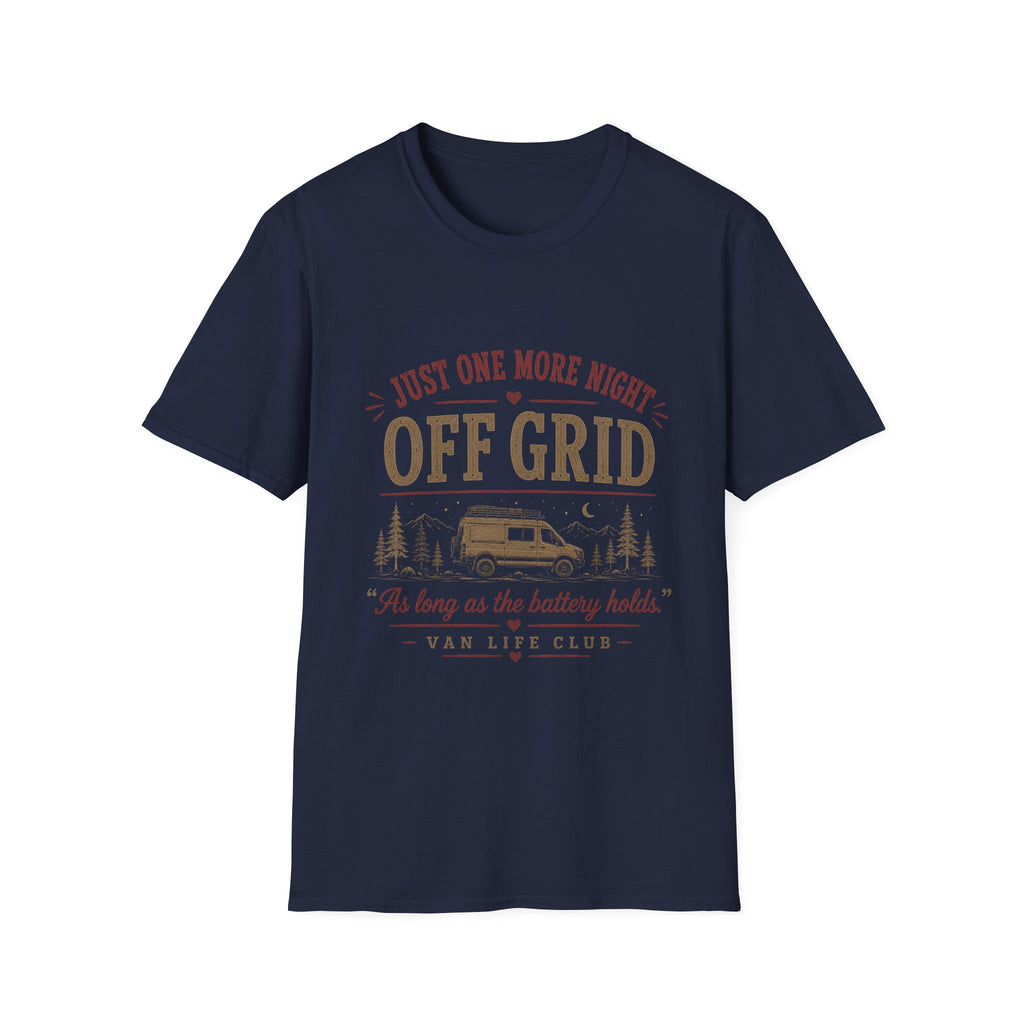 Just one more night off grid T-Shirt