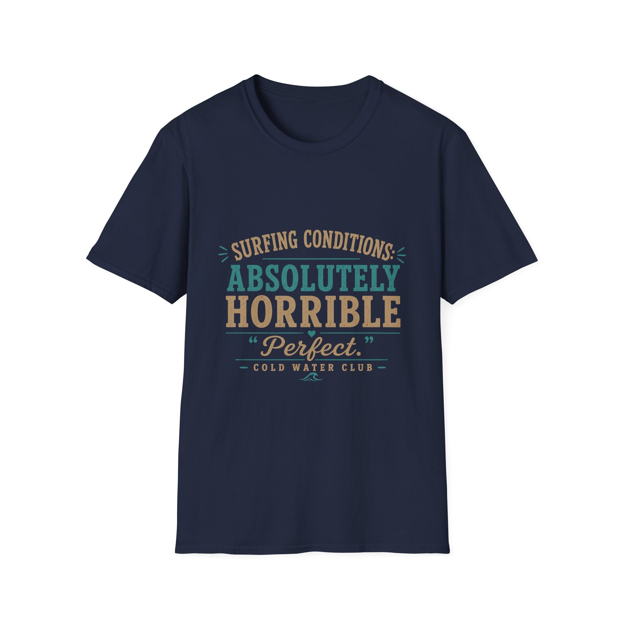 Surfing conditions, absolutely horrible T-Shirt