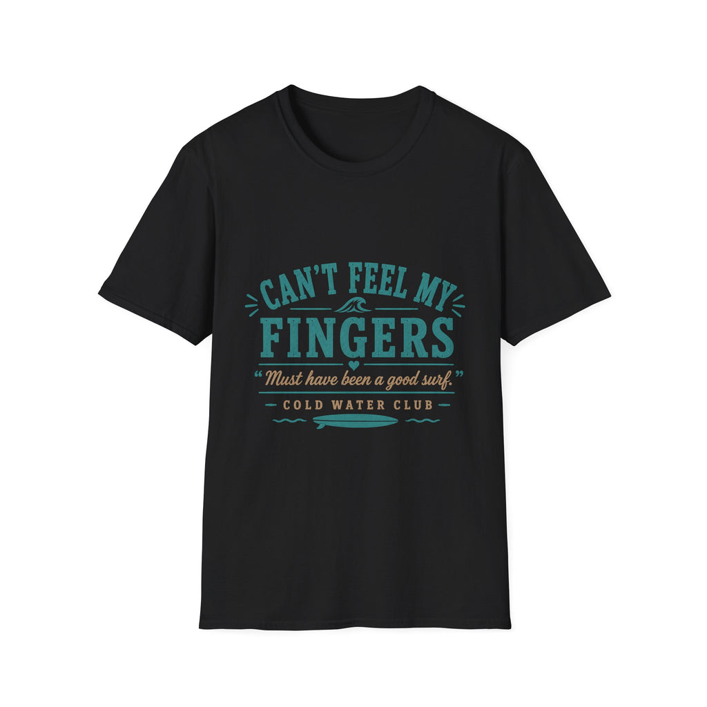 Can't feel my fingers coldwater surf T-Shirt