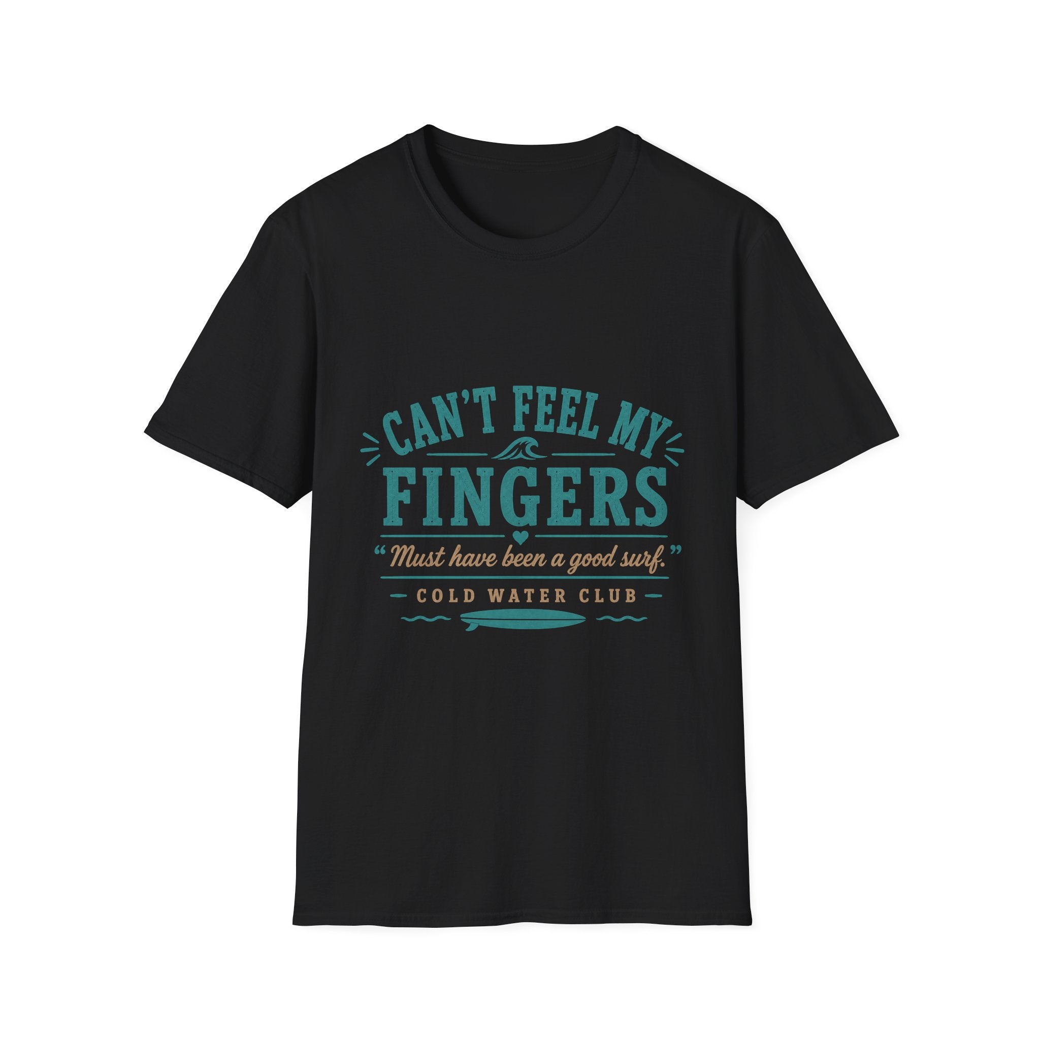 Can't feel my fingers coldwater surf T-Shirt