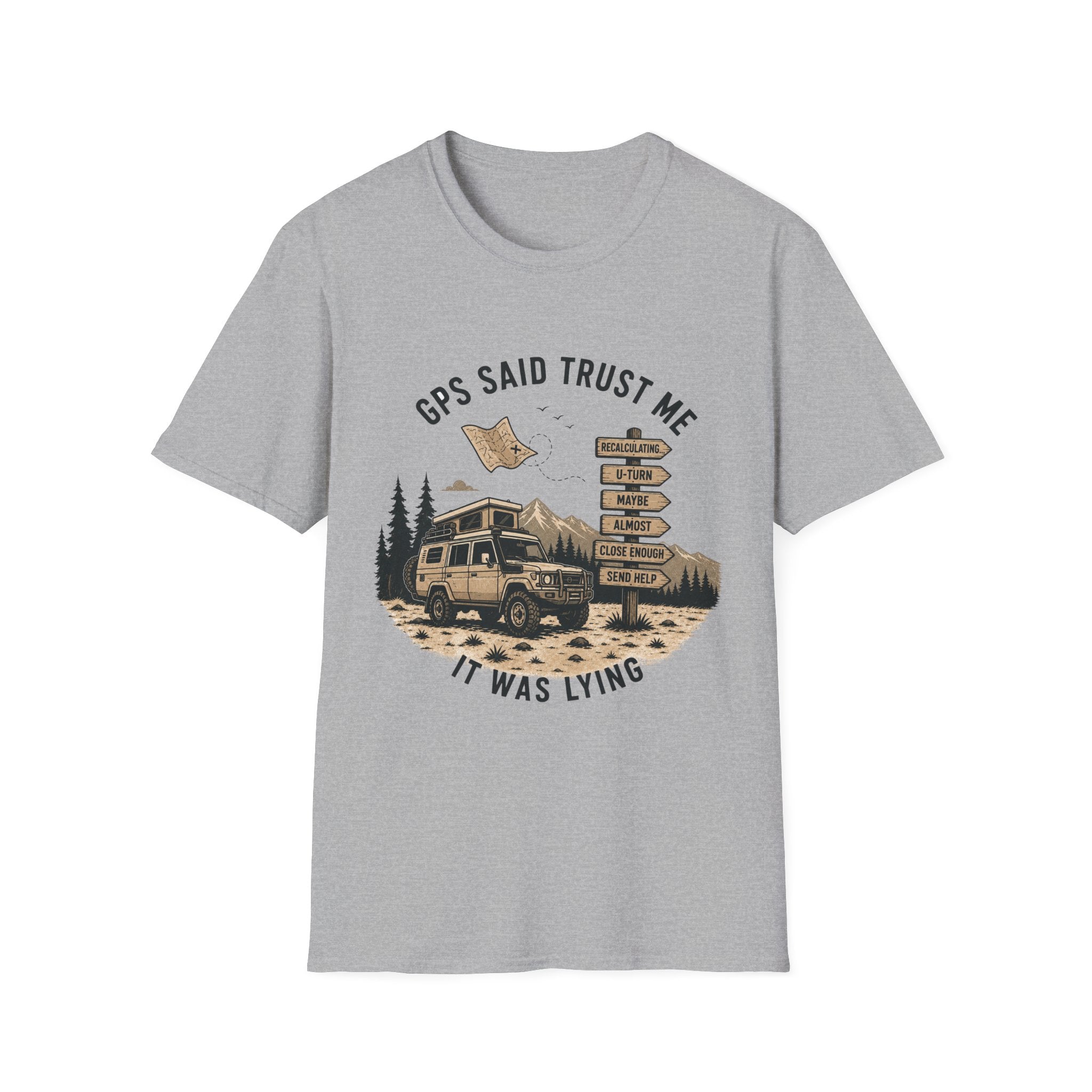 GPS said trust me T-Shirt
