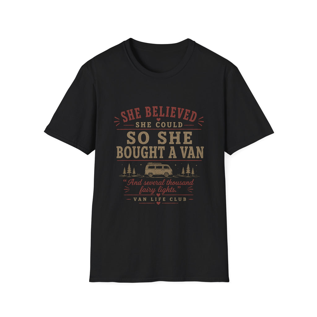 She believed she could, so she bought a van funny T-Shirt