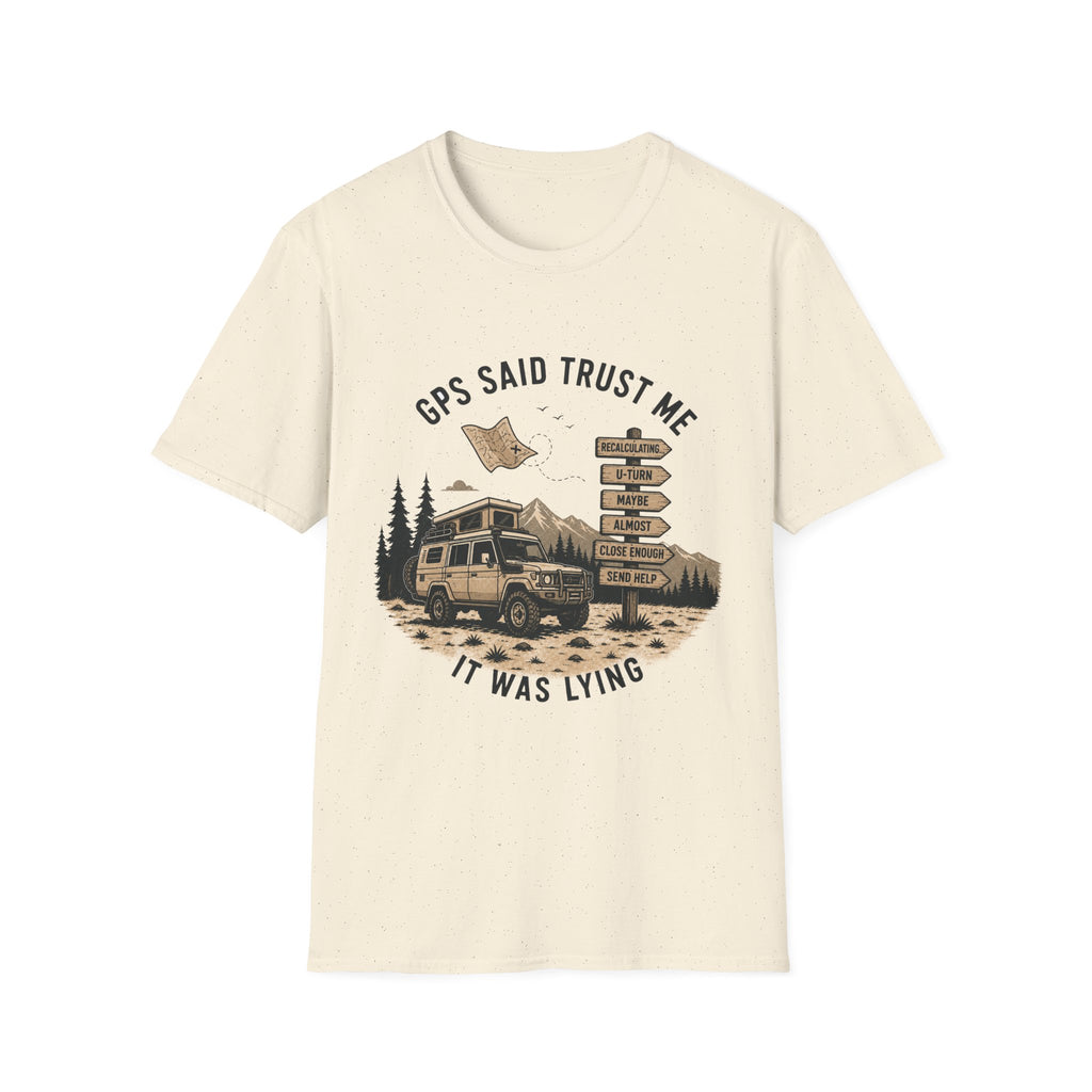 GPS said trust me T-Shirt