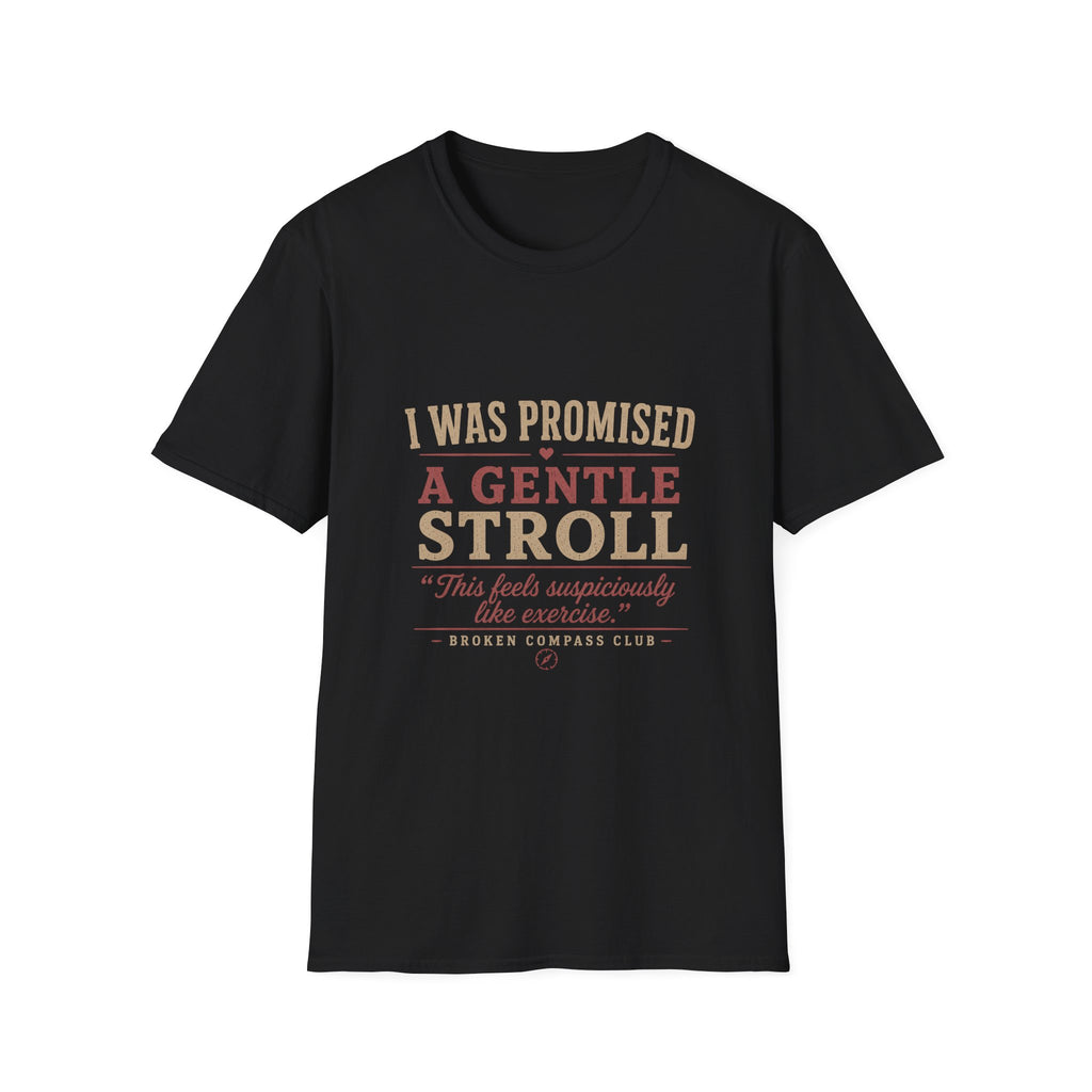 I was promised a gentle stroll hiking T-Shirt