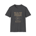 Not All Who Wander Are Performing T-Shirt