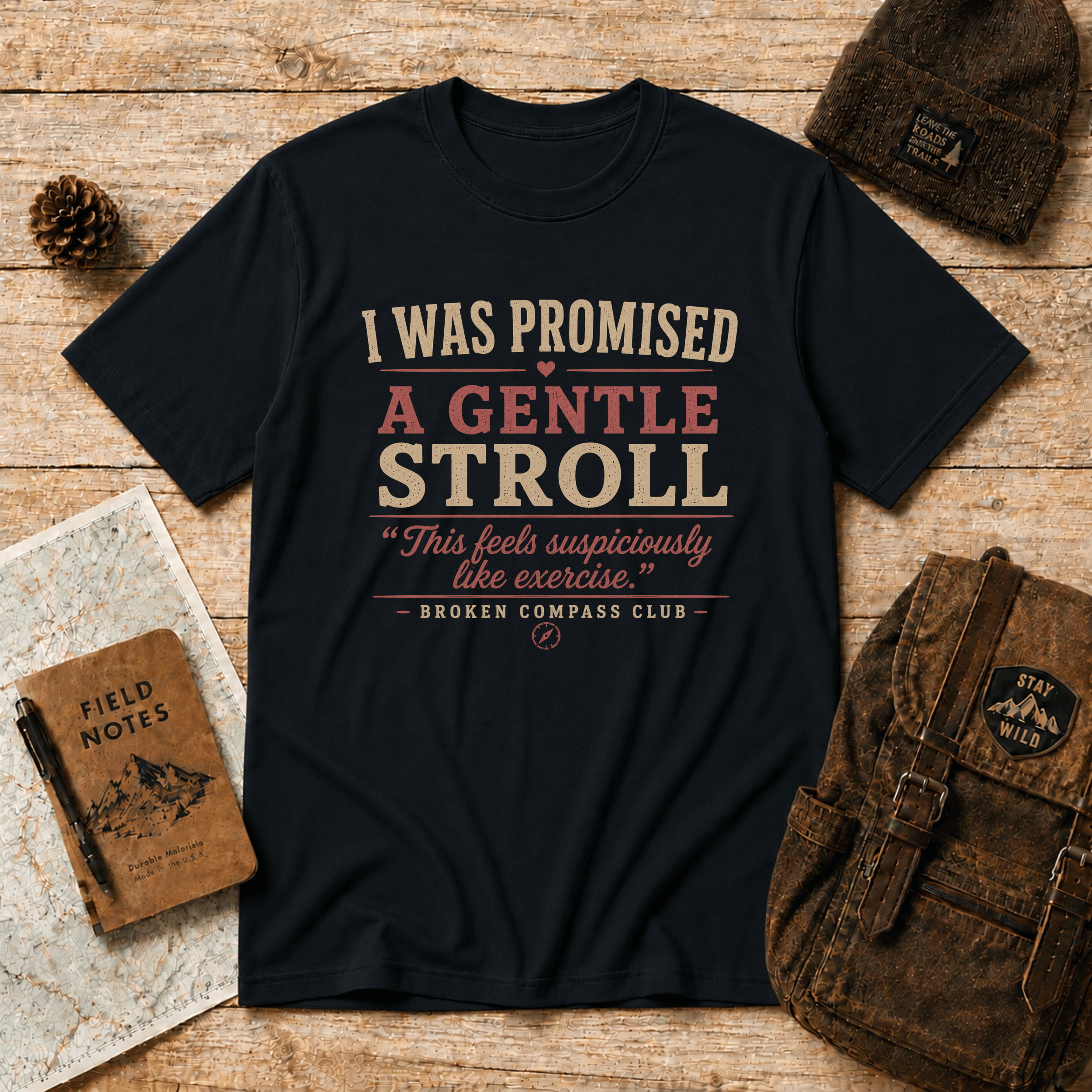 I was promised a gentle stroll hiking T-Shirt