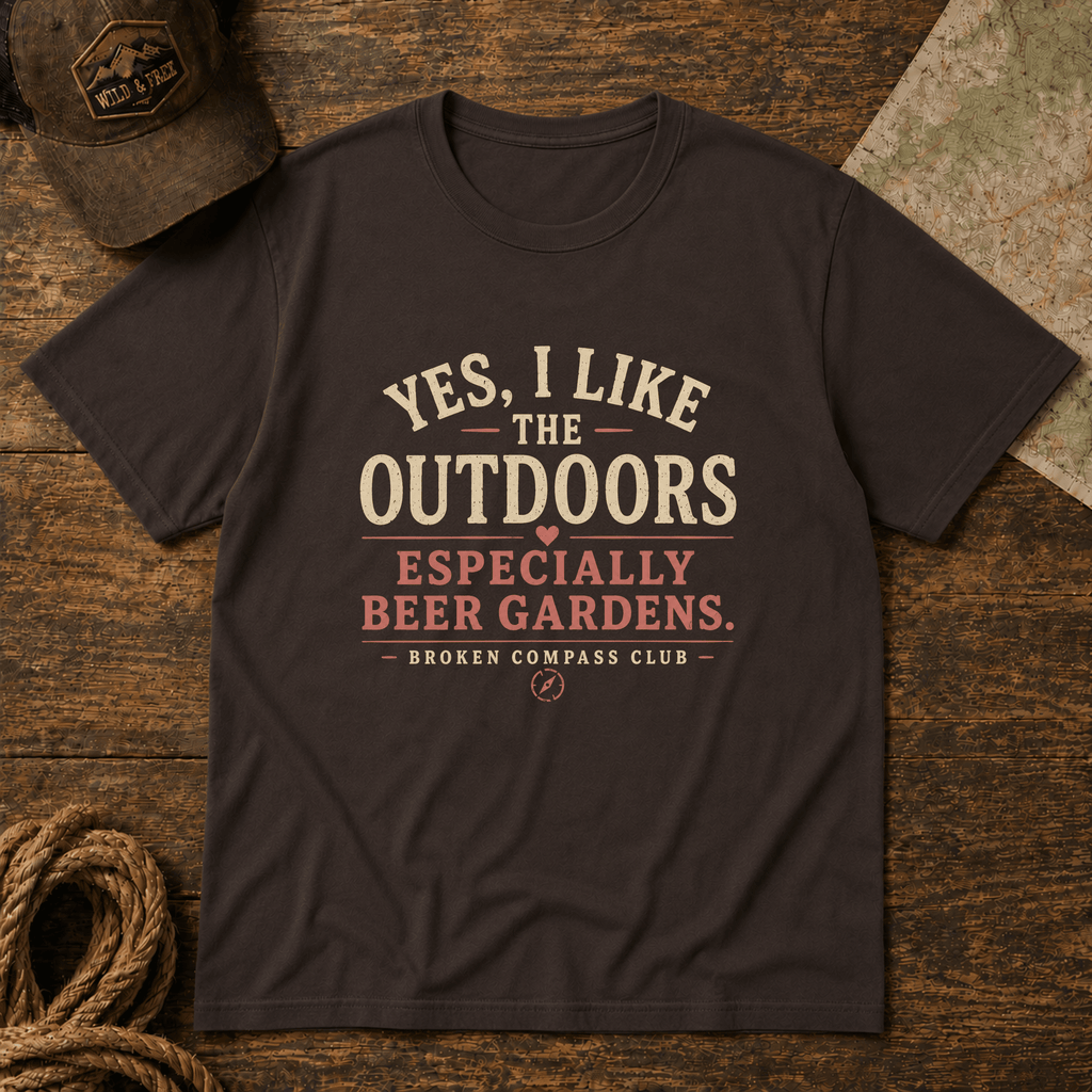 Yes I like the outdoors, especially beer gardens T-Shirt