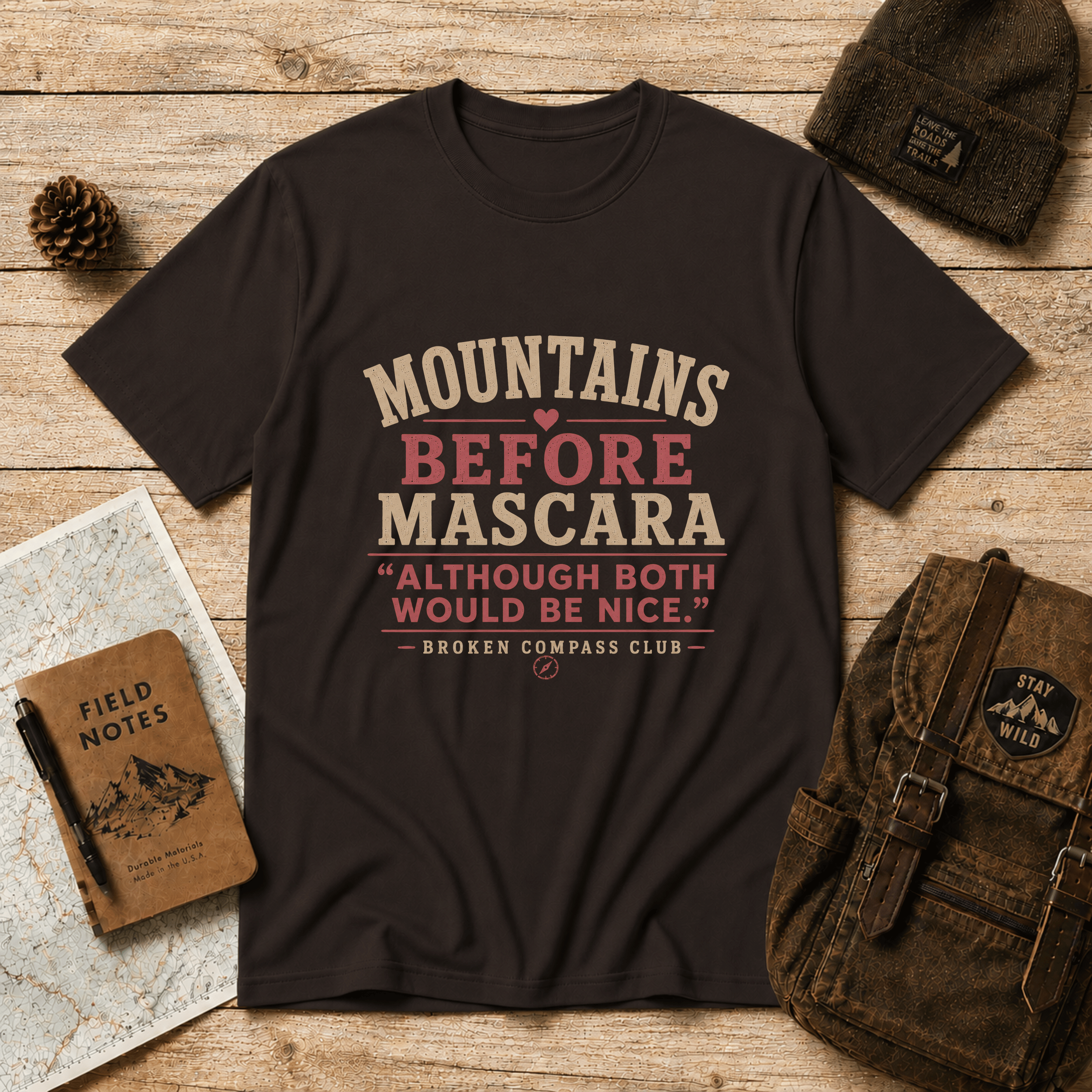Mountains before mascara hiking T-Shirt