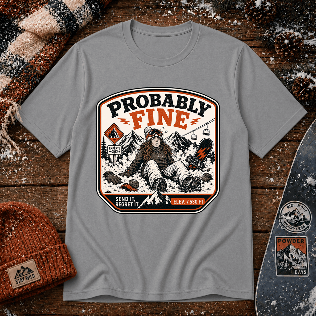 Probably Fine Female Snowboard T-Shirt